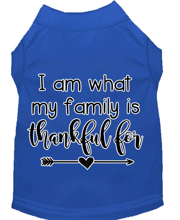 I Am What My Family is Thankful For Screen Print Dog Shirt Blue XL